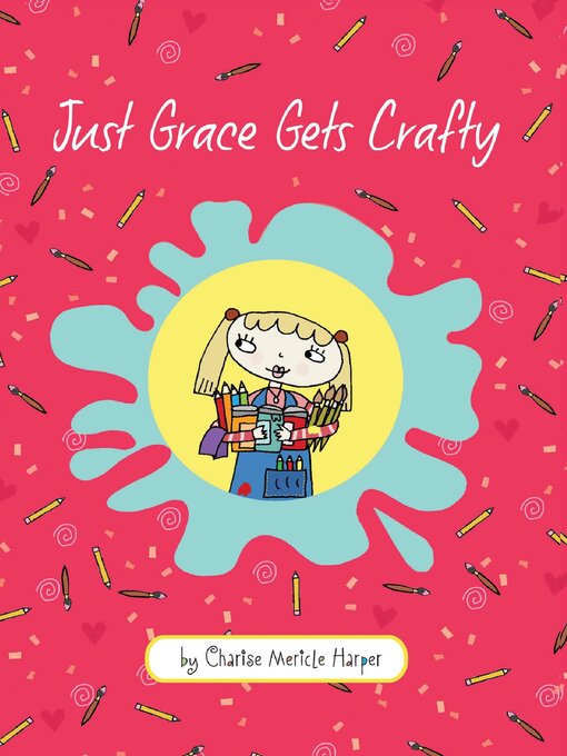 Title details for Just Grace Gets Crafty by Charise Mericle Harper - Wait list